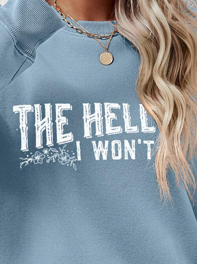 BEAUTIFUL I AM THE HELL I WON'T Round Neck Long Sleeve Sweatshirt