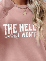 BEAUTIFUL I AM THE HELL I WON'T Round Neck Long Sleeve Sweatshirt