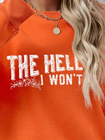 BEAUTIFUL I AM THE HELL I WON'T Round Neck Long Sleeve Sweatshirt