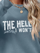 BEAUTIFUL I AM THE HELL I WON'T Round Neck Long Sleeve Sweatshirt