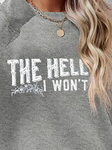 BEAUTIFUL I AM THE HELL I WON'T Round Neck Long Sleeve Sweatshirt