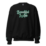 BEAUTIFUL I AM GREEN Unisex Sweatshirt